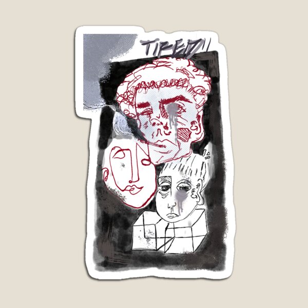 TIRED Magnet