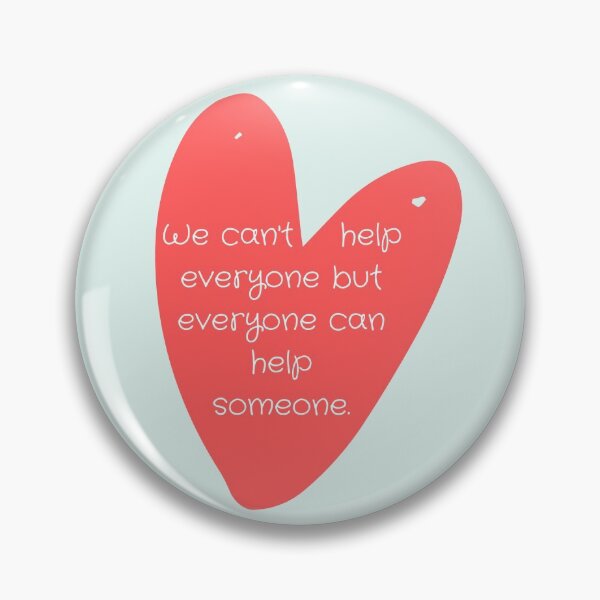 Item preview, We can't help everyone but everyone can help someone designed and sold by TheWaterBirds.