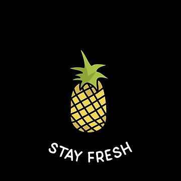 Artwork thumbnail, Stay Fresh by RiseandShineTee