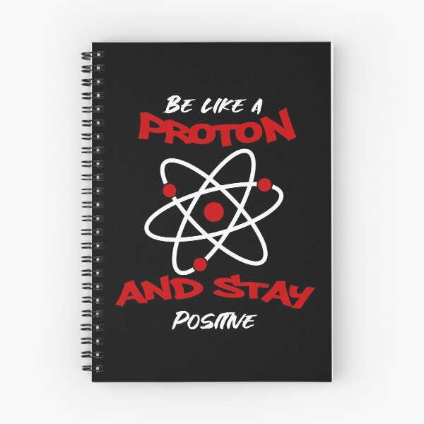 Item preview, Be like a Proton And Stay Positive designed and sold by InkonoStore.