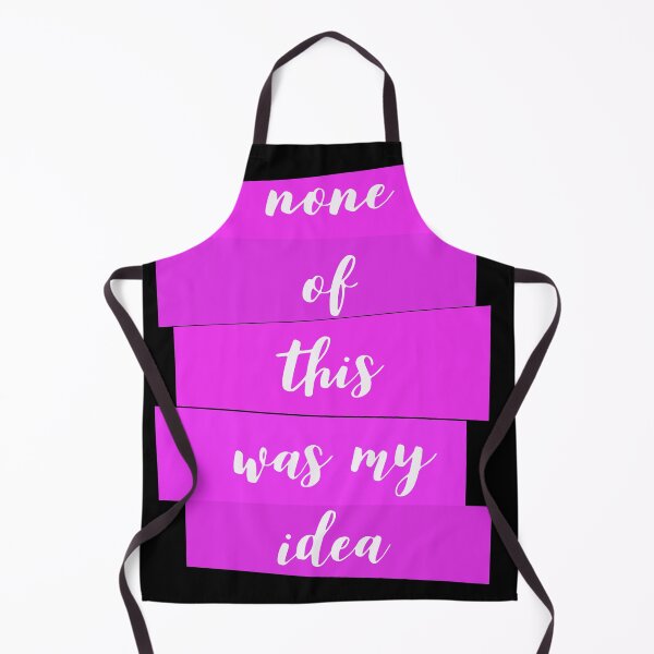 Item preview, None Of This Was My Idea designed and sold by Dreams of Dubai.