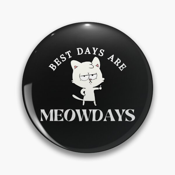 Item preview, Best Days Are Meowdays designed and sold by OliOuterBrands.