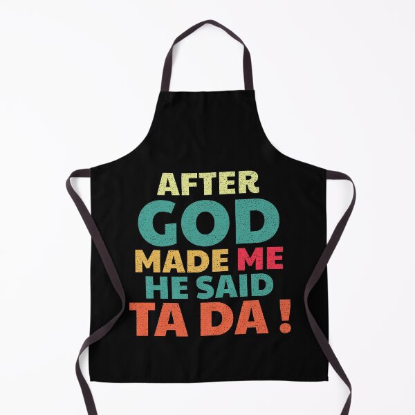 Item preview, After God Made me he said TA DA ! funny colorful distressed designed and sold by hasondx.