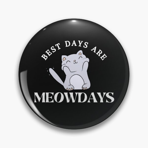 Item preview, Best Days Are Meowdays designed and sold by OliOuterBrands.