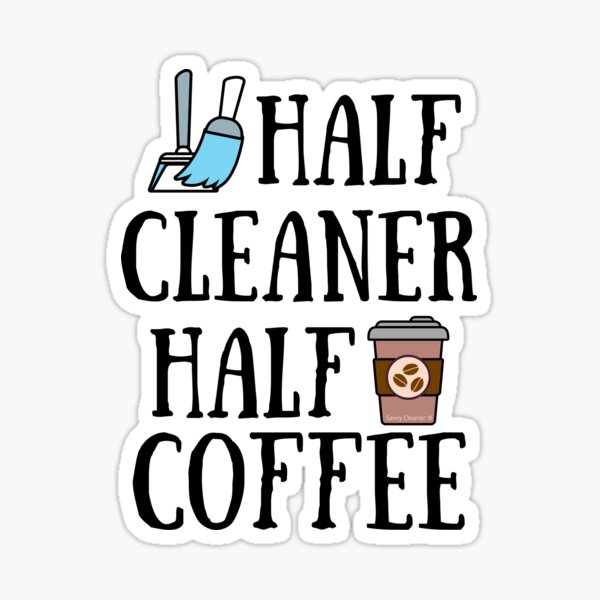 Item preview, Half Cleaner Half Coffee Housekeeper Cleaning Lady Gifts designed and sold by SavvyCleaner.