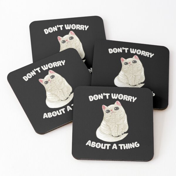 Item preview, Don't Worry About A Thing - Cute Cat Design designed and sold by MoTeesMo.