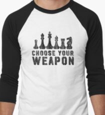 Chess Choose Your Weapon - Chess Lover Men's Baseball ¾ T-Shirt