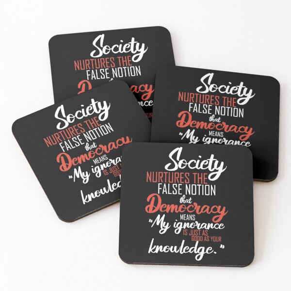 Item preview, Society nurtures the false notion that Democracy means "My ignorance is just as good as your knowledge." designed and sold by Sticker Up.