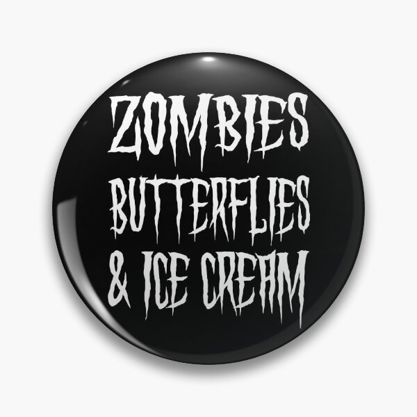 Item preview, Zombies, Butterflies and Ice Crea, designed and sold by Mrspink16.