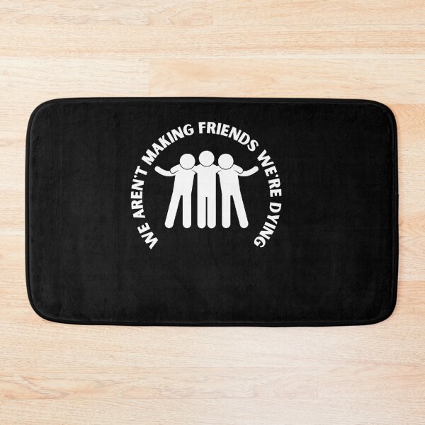 Item preview, We Aren't Making Friends We're Dying designed and sold by MoTeesMo.
