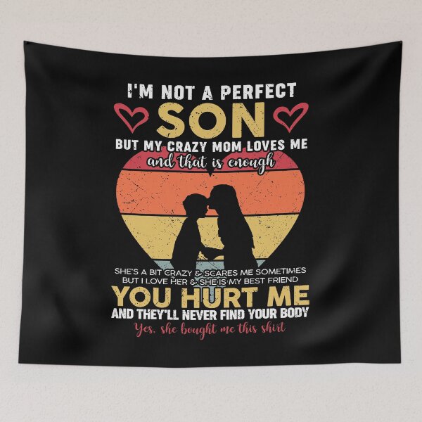 Item preview, I'm Not A Perfect Son But My Crazy Mom Loves Me On Back designed and sold by elisamarez97.