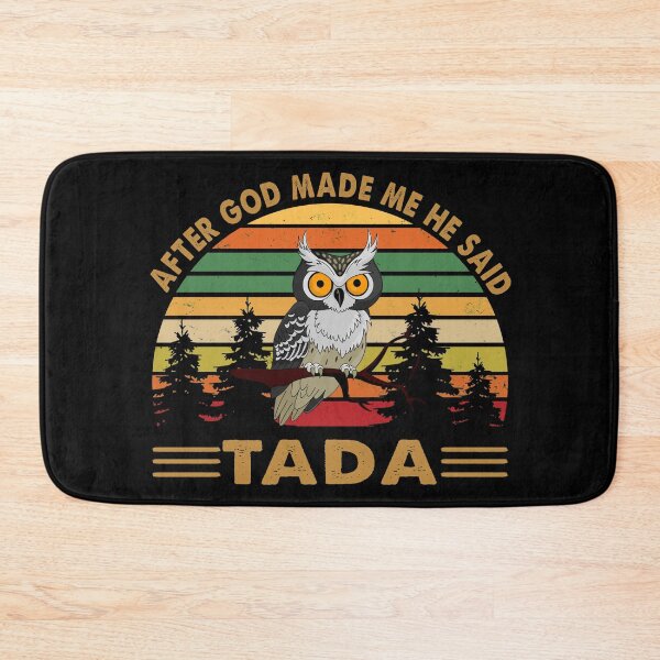 Item preview, After God made me he said TADA Owl Lover designed and sold by polonisisi41.