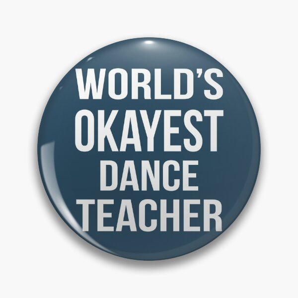 Item preview, Worlds Okayest Dance Teacher designed and sold by CeciLop.