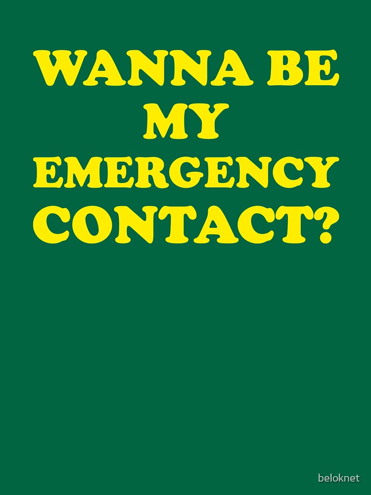 Wanna Be My Emergency Contact? by beloknet