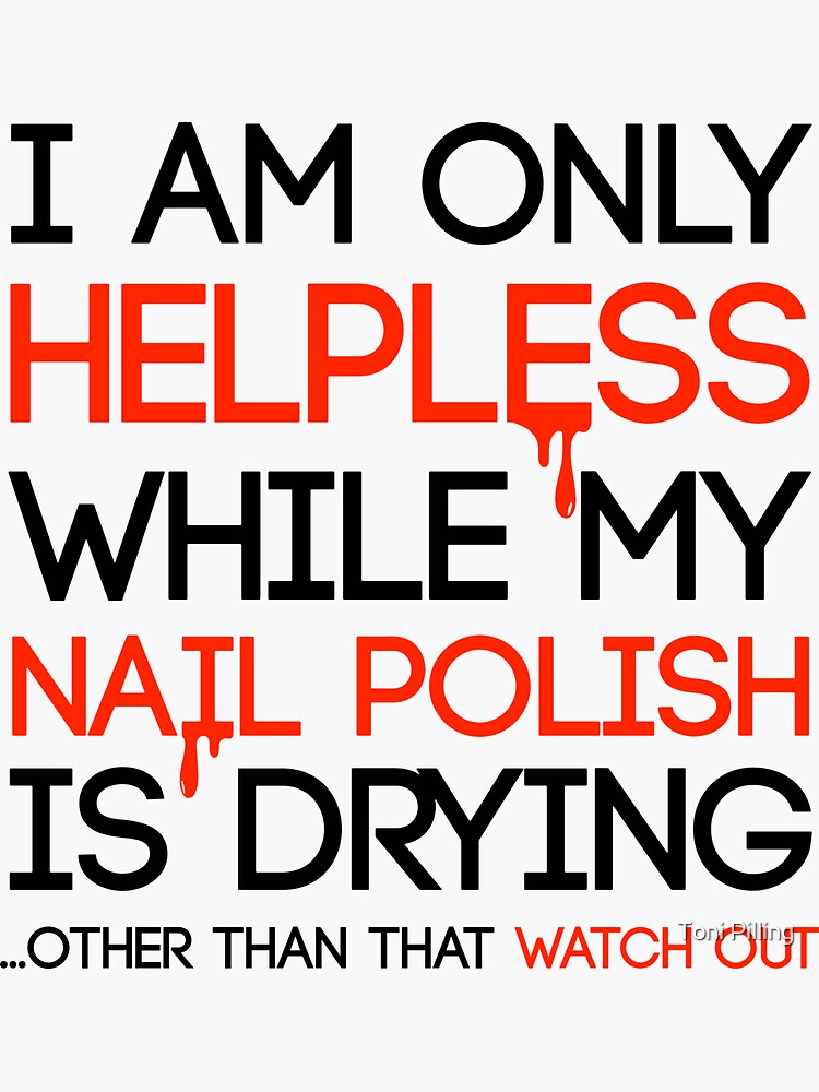 Helpless while my nail polish is drying by tonipee93