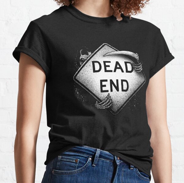 Dead End Classic T-Shirt