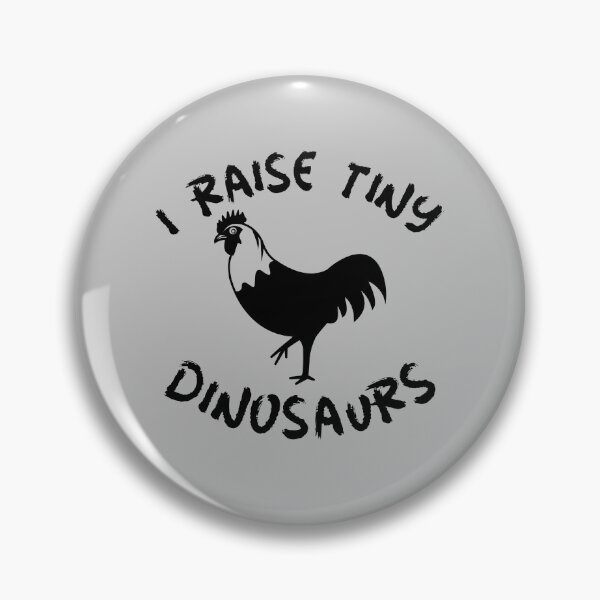 Item preview, I Raise Tiny Dinosaurs -funny chicken design in black text designed and sold by katiekendall.