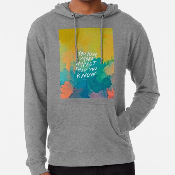 You have more impact than you know - neon abstract colorful art and motivational quote by Morgan Harper Nichols Lightweight Hoodie