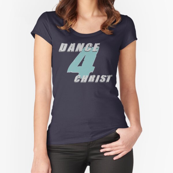 DANCE 4 CHRIST Fitted Scoop T-Shirt