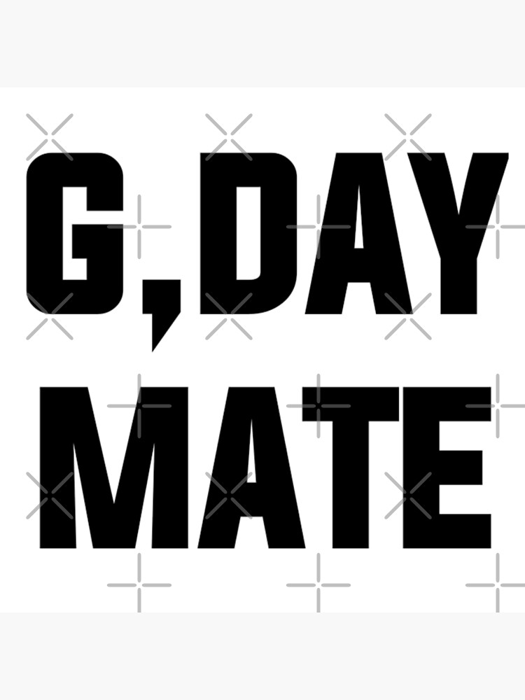 g-day-mate-good-day-mate-ozzy-saying-australian-slang