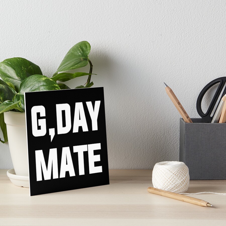 g-day-mate-good-day-mate-ozzy-saying-australian-slang-art-board