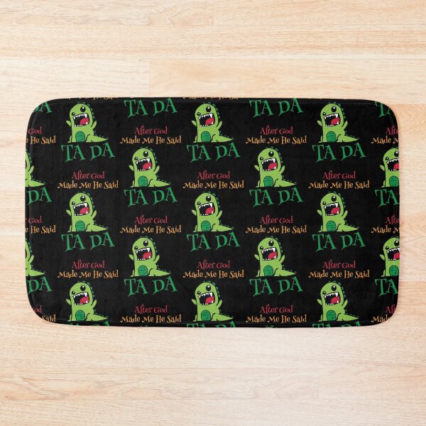 Item preview, After God Made Me He Said TA DA designed and sold by CGraphic.