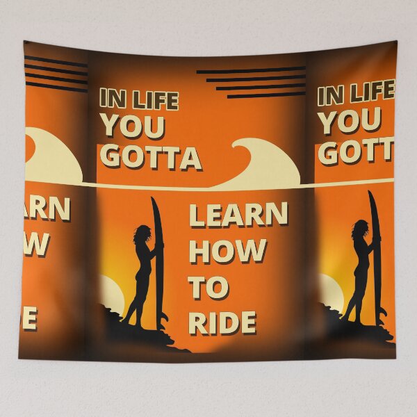 Item preview, In Life, You Gotta Learn How to Ride - Surfing Theme by Tatzki-design designed and sold by Tatzki-Design.