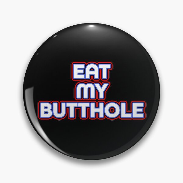 Item preview, Eat My Butthole designed and sold by IntersectPhoto.