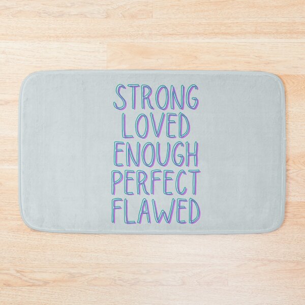 Item preview, Strong Loved Enough Perfect Flawed. designed and sold by Sruthy S.