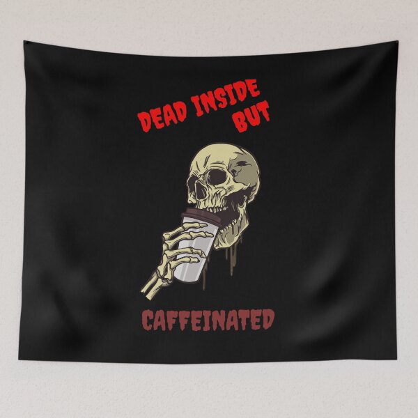 Item preview, DEAD INSIDE BUT CAFFEINATED designed and sold by MIKE'S PRINT ON DEMAND.