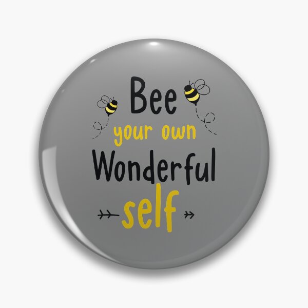 Item preview, Bee your own wonderful self, bee designed and sold by HungDesigner.