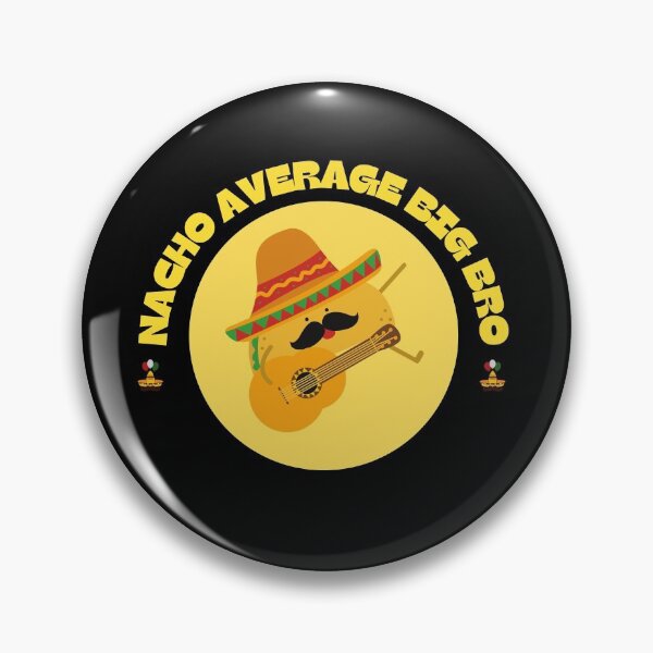 Item preview, Nacho average big bro designed and sold by ARTSY-K.