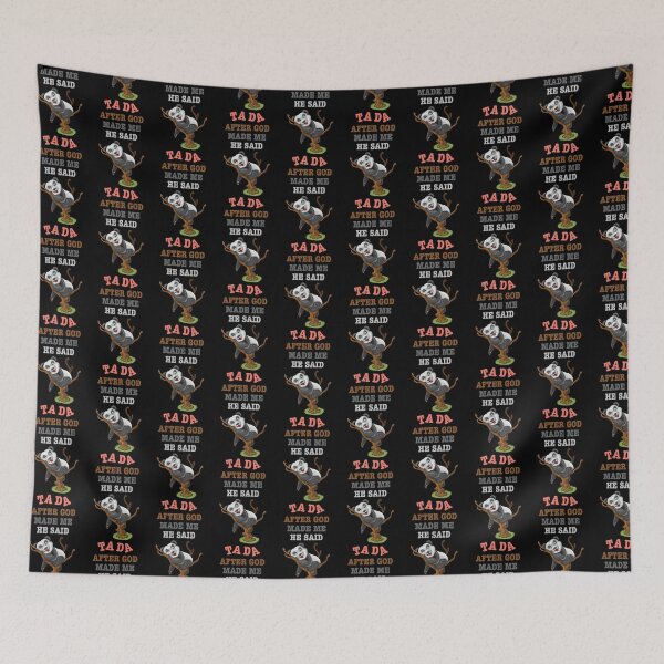 Item preview, After God Made Me He Said TA DA designed and sold by CGraphic.