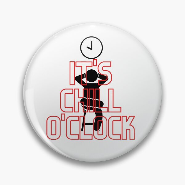 Item preview, ITS CHILL O'CLOCK  designed and sold by RinconMerch.