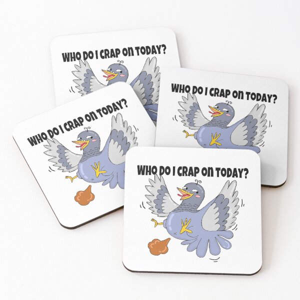 Item preview, Who do I crap on today? Pooping  Pigeon  designed and sold by Ms-Wgaf.