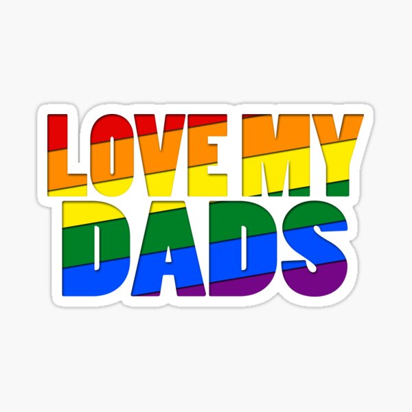 Love My Dads Sticker