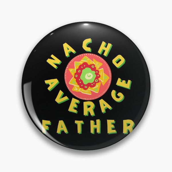 Item preview, Nacho Average Father Pun designed and sold by quirky-artistry.