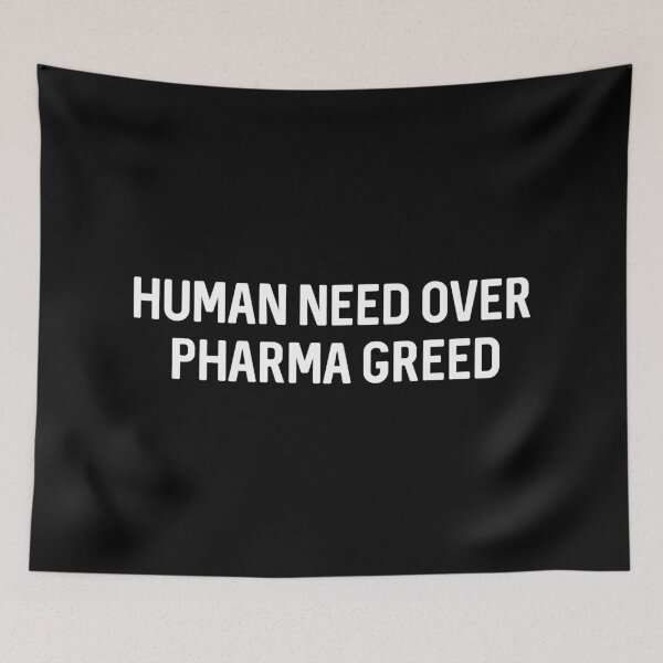 Item preview, Human Needs Over Pharma Greed designed and sold by ProtonProject.