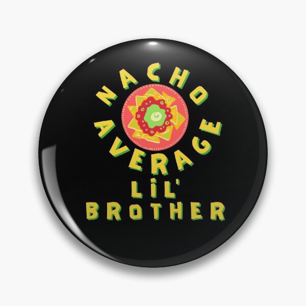 Item preview, Nacho Average Lil Brother Pun designed and sold by quirky-artistry.