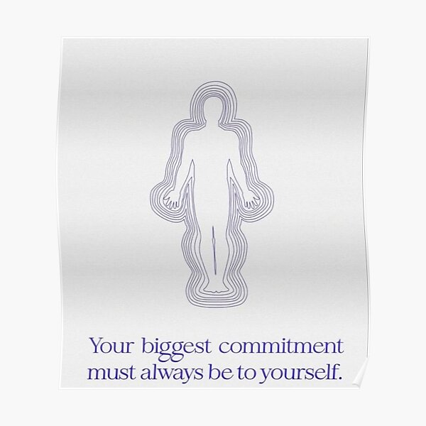 Your biggest commitment must always be yourself poster Poster