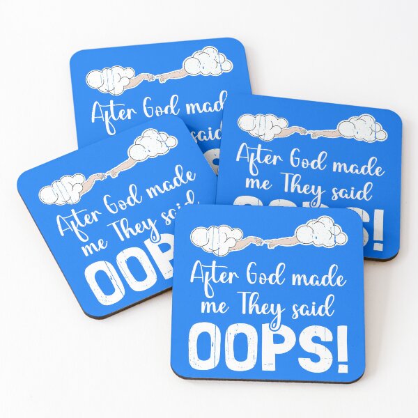 Item preview, After God Made Me They Said "OOPS!" designed and sold by Happy Puppy Print On Demand.
