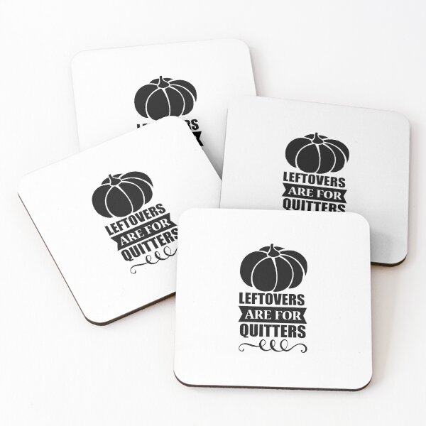 Item preview, Leftovers Are For Quitters designed and sold by eajob.
