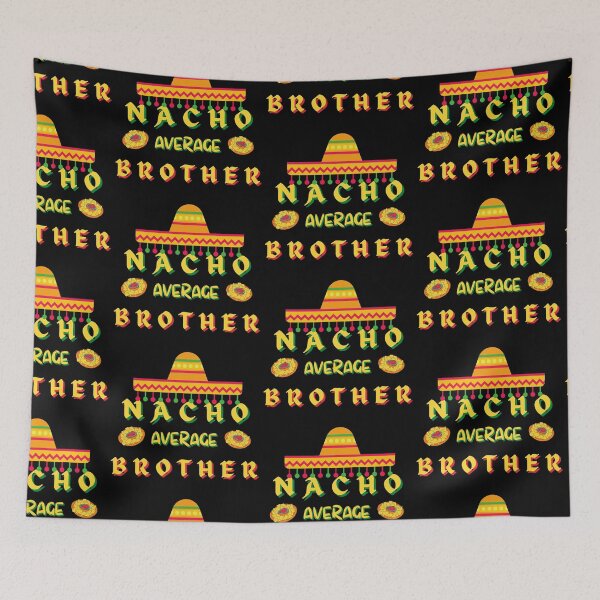 Item preview, Nacho Average Brother Pun 2 designed and sold by quirky-artistry.