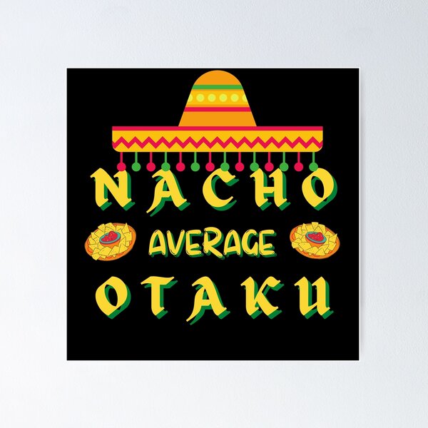 Taco Otaku Anime Posters for Sale | Redbubble