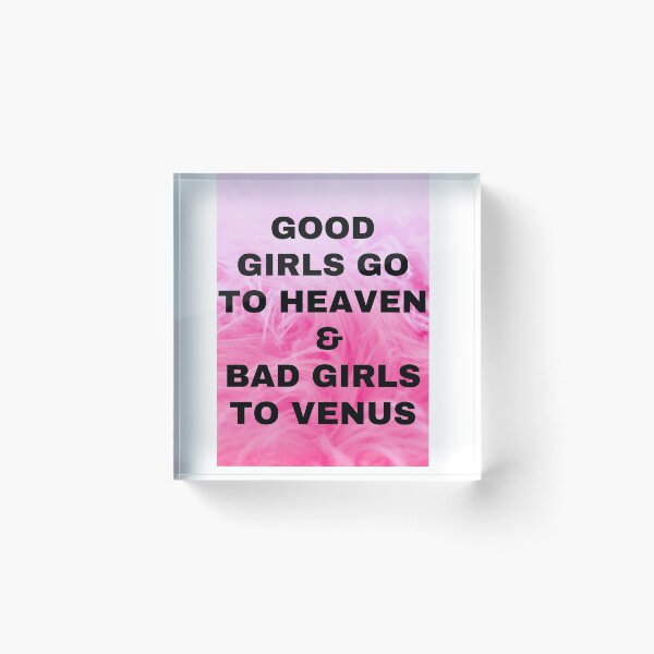 Item preview, Good Girls Go to Heaven - Good Girls go to Heaven Bad Girls go Everywhere   designed and sold by sagestar.