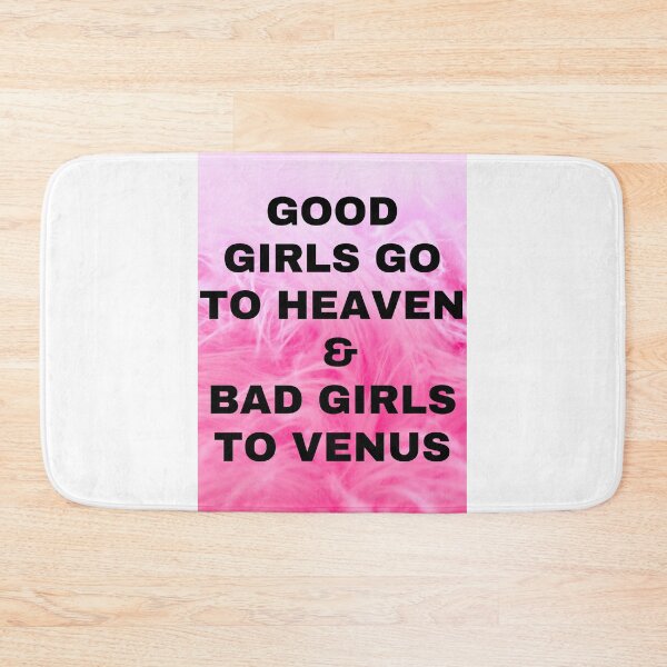 Item preview, Good Girls Go to Heaven - Good Girls go to Heaven Bad Girls go Everywhere   designed and sold by sagestar.