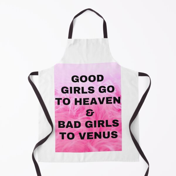 Item preview, Good Girls Go to Heaven - Good Girls go to Heaven Bad Girls go Everywhere designed and sold by sagestar.
