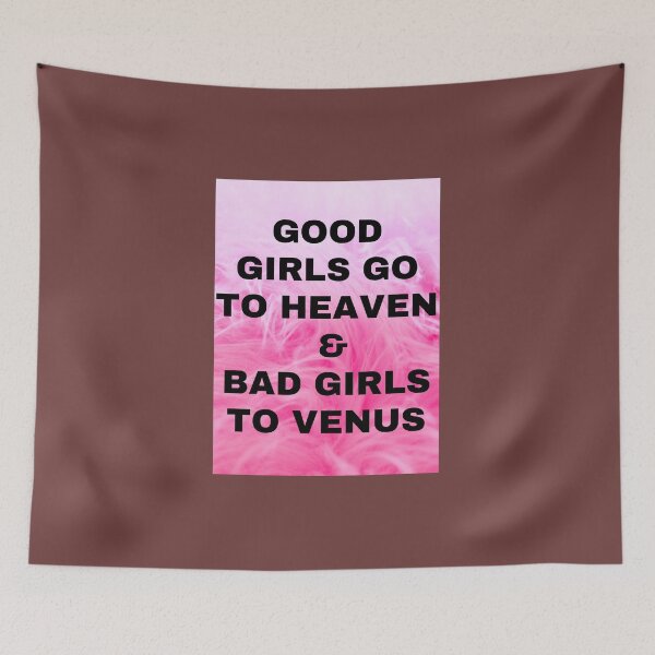 Item preview, Good Girls Go to Heaven - Good Girls go to Heaven Bad Girls go Everywhere   designed and sold by sagestar.