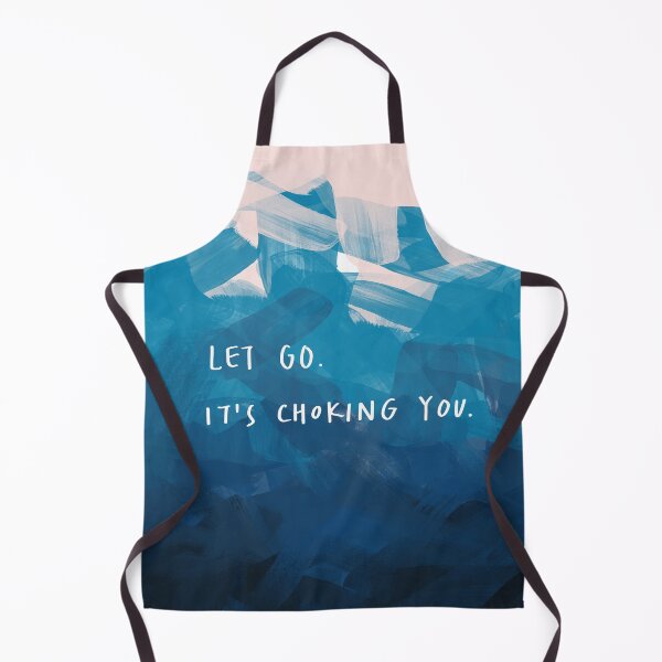 Item preview, Let go. It’s choking you. designed and sold by monofit.