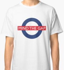 Mind The Gap Classic T-Shirt
